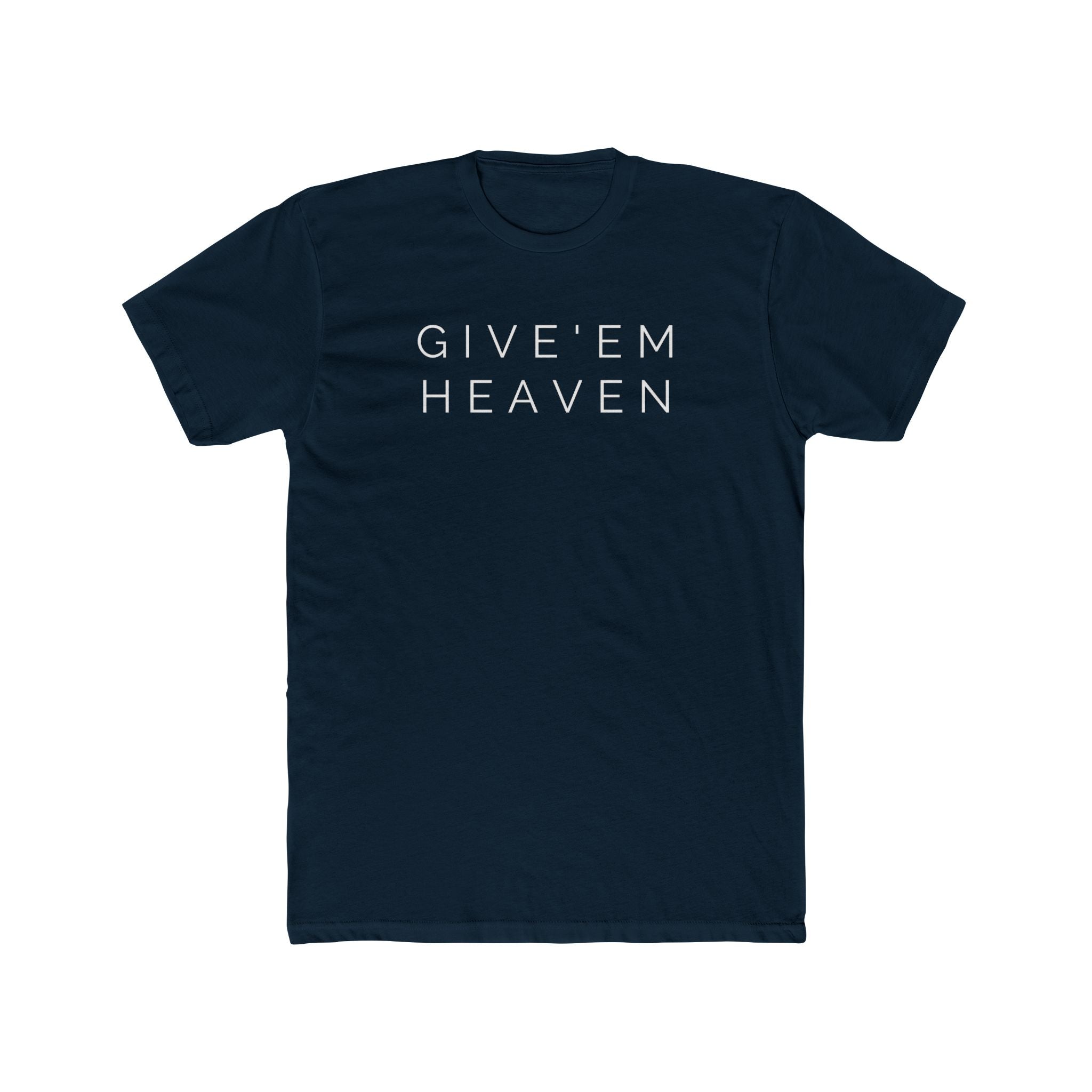 Give'Em  Heaven Unisex Cotton Crew Tee