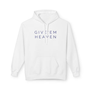 Give'em Heaven Hoodie: Unisex Midweight Softstyle Fleece