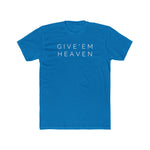 Give'Em  Heaven Unisex Cotton Crew Tee