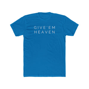 Give'Em  Heaven Unisex Cotton Crew Tee