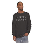 Give'em Heaven Long Sleeve T-Shirt | Unisex Garment