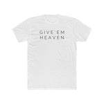 Give'Em  Heaven Unisex Cotton Crew Tee