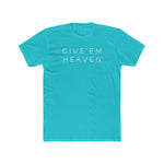 Give'Em  Heaven Unisex Cotton Crew Tee