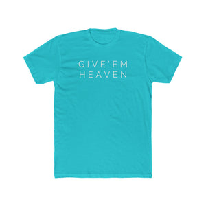 Give'Em  Heaven Unisex Cotton Crew Tee