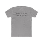 Give'Em  Heaven Unisex Cotton Crew Tee