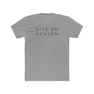Give'Em  Heaven Unisex Cotton Crew Tee
