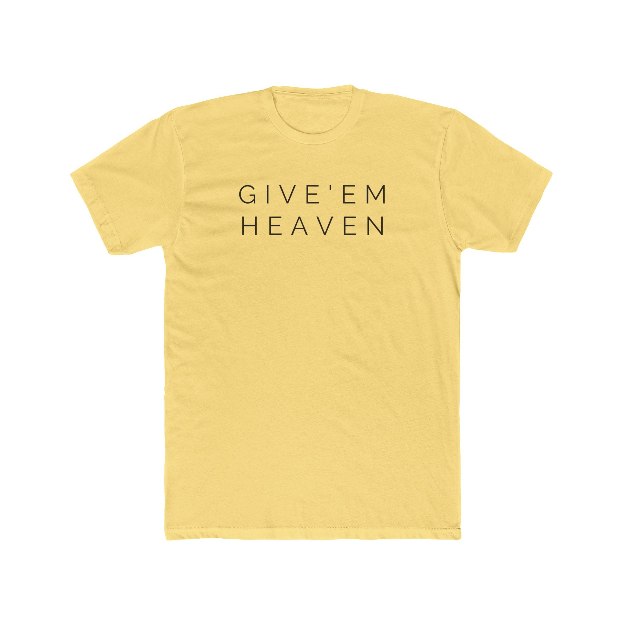 Give'Em  Heaven Unisex Cotton Crew Tee