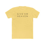Give'Em  Heaven Unisex Cotton Crew Tee