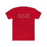 Give 'Em Heaven GA Tee — Christian Faith T-Shirt with John 3:27 Back Quote