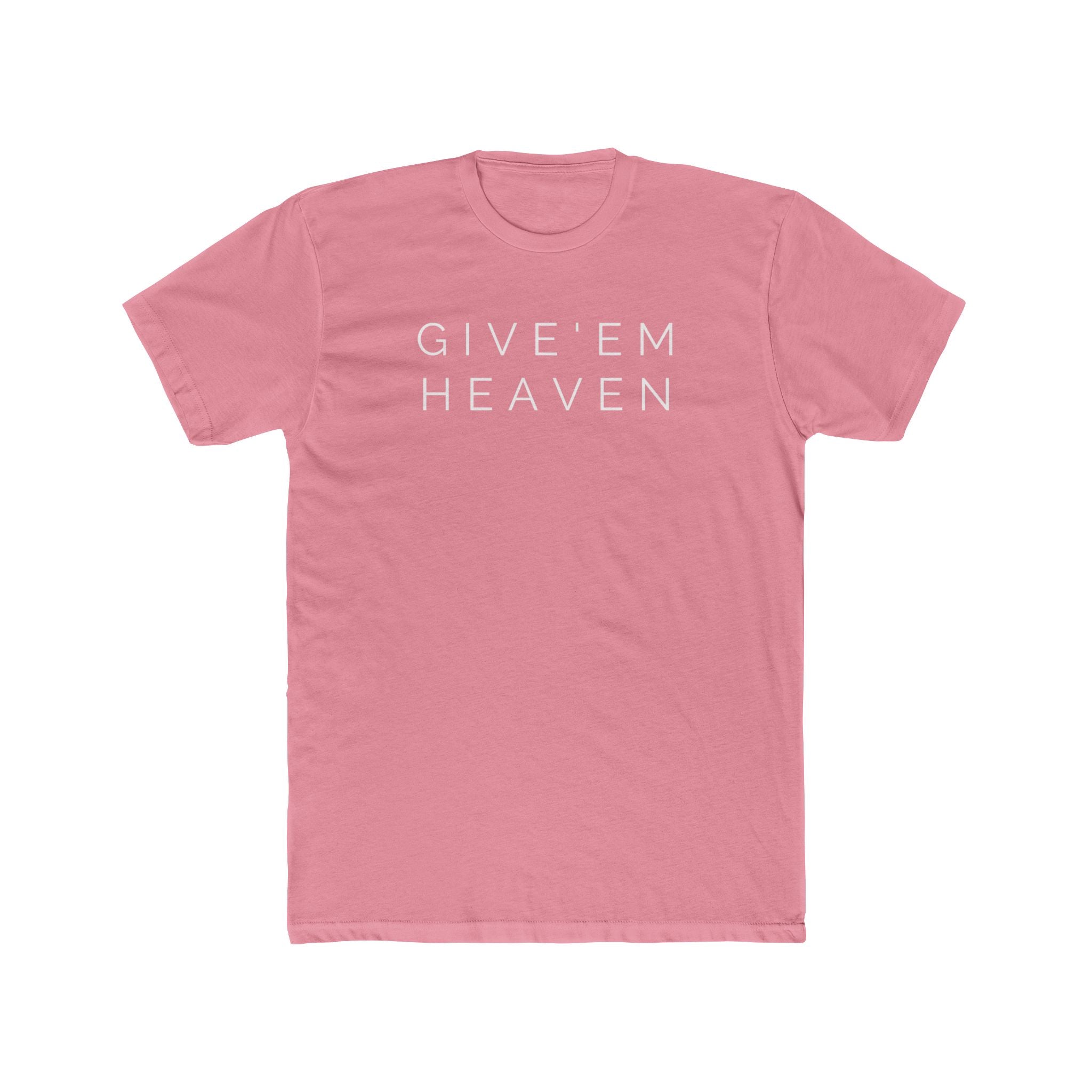Give'Em  Heaven Unisex Cotton Crew Tee