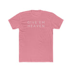 Give'Em  Heaven Unisex Cotton Crew Tee