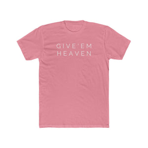 Give'Em  Heaven Unisex Cotton Crew Tee