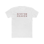Give 'Em Heaven GA Tee — Christian Faith T-Shirt with John 3:27 Back Quote