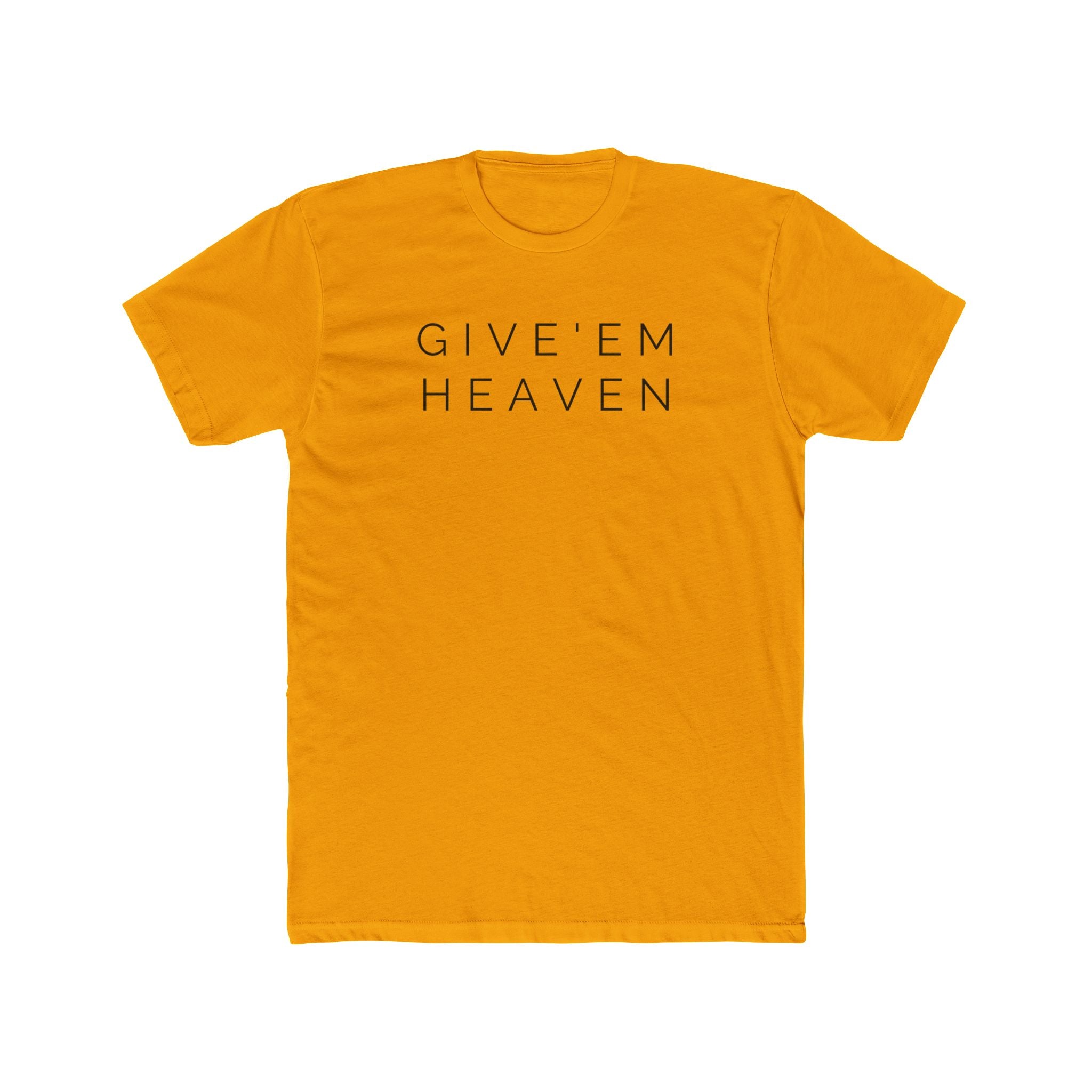 Give'Em  Heaven Unisex Cotton Crew Tee