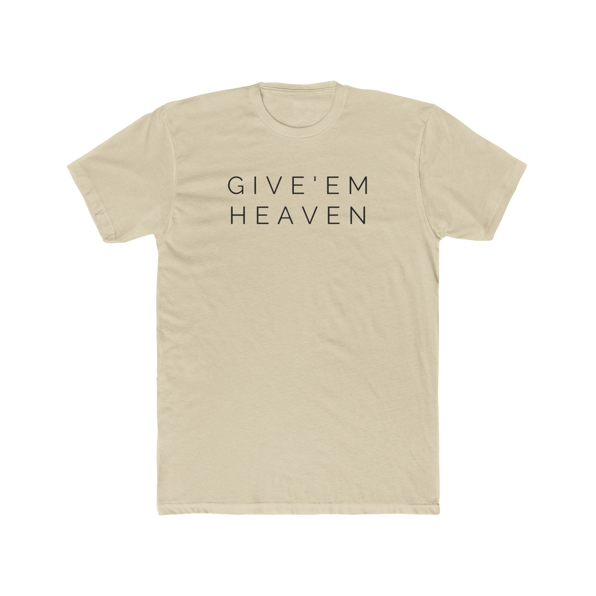 Give'Em  Heaven Unisex Cotton Crew Tee