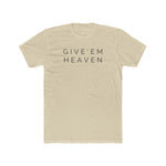 Give'Em  Heaven Unisex Cotton Crew Tee